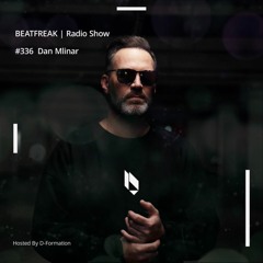 Beatfreak Radio Show By D - Formation #336 | Dan Mlinar