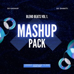 Blend Beats Vol 1. Dj Kashup x Dj Shakti