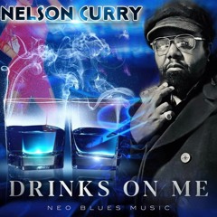 Nelson Curry-Drinks On Me