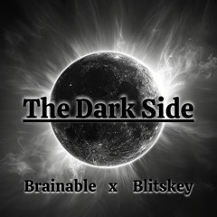 Brainable, Blitskey - The Dark Side (Free Download)