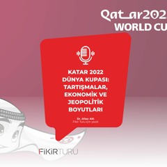 Katar 2022 Dünya Kupası: Tartışmalar, ekonomik ve jeopolitik boyutları