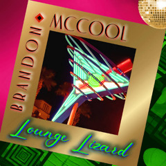Brandon McCool - Lounge Lizard