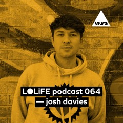 LOLiFE Podcast 064 — Josh Davies