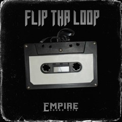 Flip Tha Loop - EmpireSoundKits.com