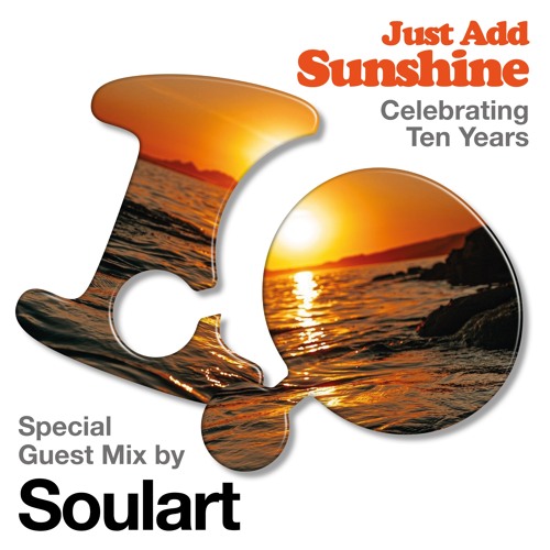 Soulart - Just Add Sunshine 10th Anniversary Mix
