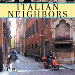 Access KINDLE 📫 Italian Neighbors by  Tim Parks [EBOOK EPUB KINDLE PDF]