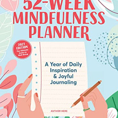 free EPUB 📌 52-Week Mindfulness Planner: A Year of Daily Inspiration & Joyful Journa