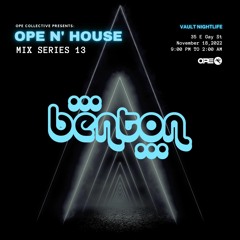 Ope N' House Mix Series 13: Benton