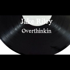 Overthinkin