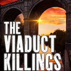 [GET] KINDLE ✔️ The Viaduct Killings: The start of a BRAND NEW addictive crime series