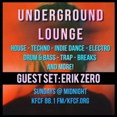Erik Zero - KFCF Guest Set - The Underground Lounge
