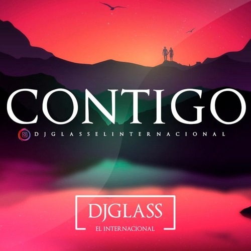 Stream Instrumental Beat Reggaeton Romantico "Contigo" (DjGlass Ft Gian  Beat) Tag by DjGlass El Internacional | Listen online for free on SoundCloud