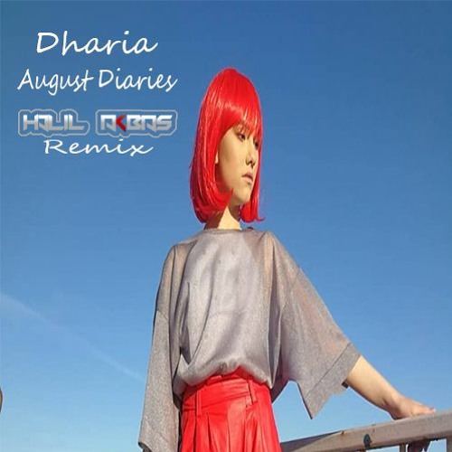 Dharia - August Diaries ( Halil Akbaş Remix)