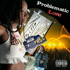 Problematic Love  - feat Laraya prod DanMilesDidItRight