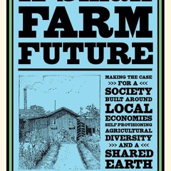 PDF_⚡ A Small Farm Future: Making the Case for a Society Built Around Local
