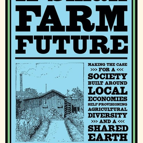 PDF_⚡ A Small Farm Future: Making the Case for a Society Built Around Local