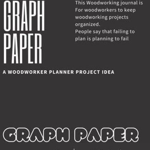 Graph Paper For Woodworking Projects Stream eBook read Carpentry and Woodworking Graph Paper: woodworking ...