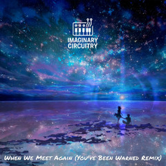 When We Meet Again (You've Been Warned Remix)