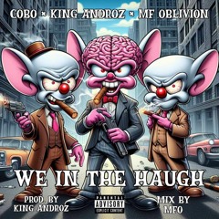 COBOxANDROZxMFO - We In The HAAAUGH