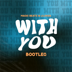 Davido - With You ft Omah Lay (Magic Beatz & Lilocox Bootleg)