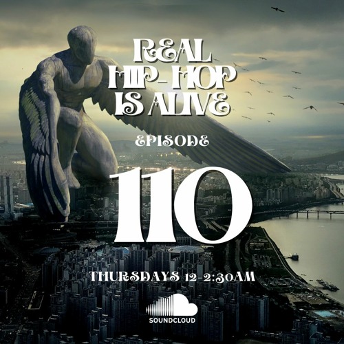 Real Hip-Hop Is Alive: Show 110(Posthumous After-Party)