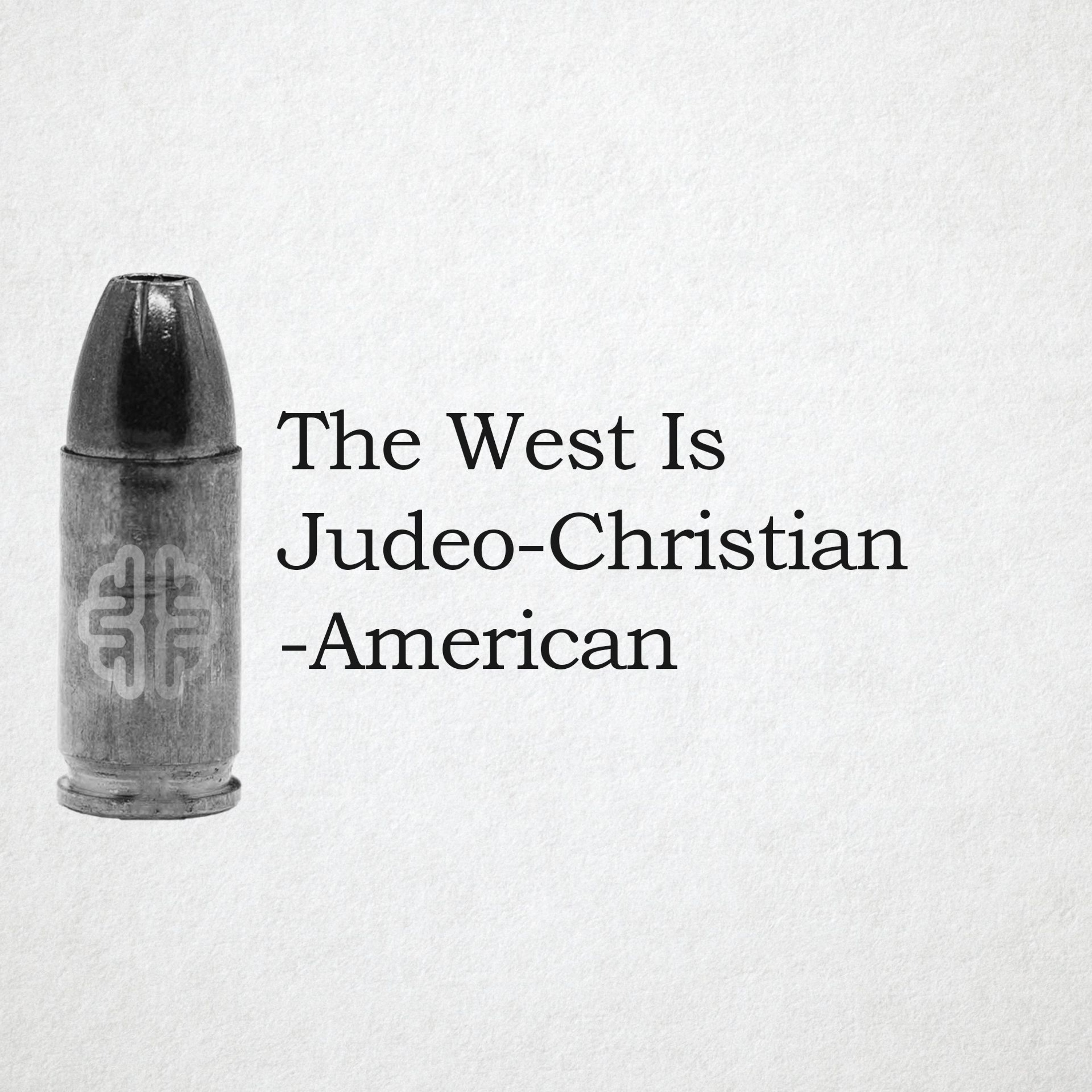 The West Is Judeo-Christian-American