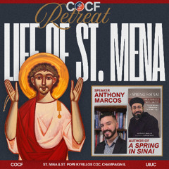 Talk 4: Walking With The Martyred Mena | Anthony Marcos COCF SMSPK