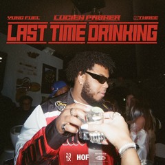 Last Time Drinking