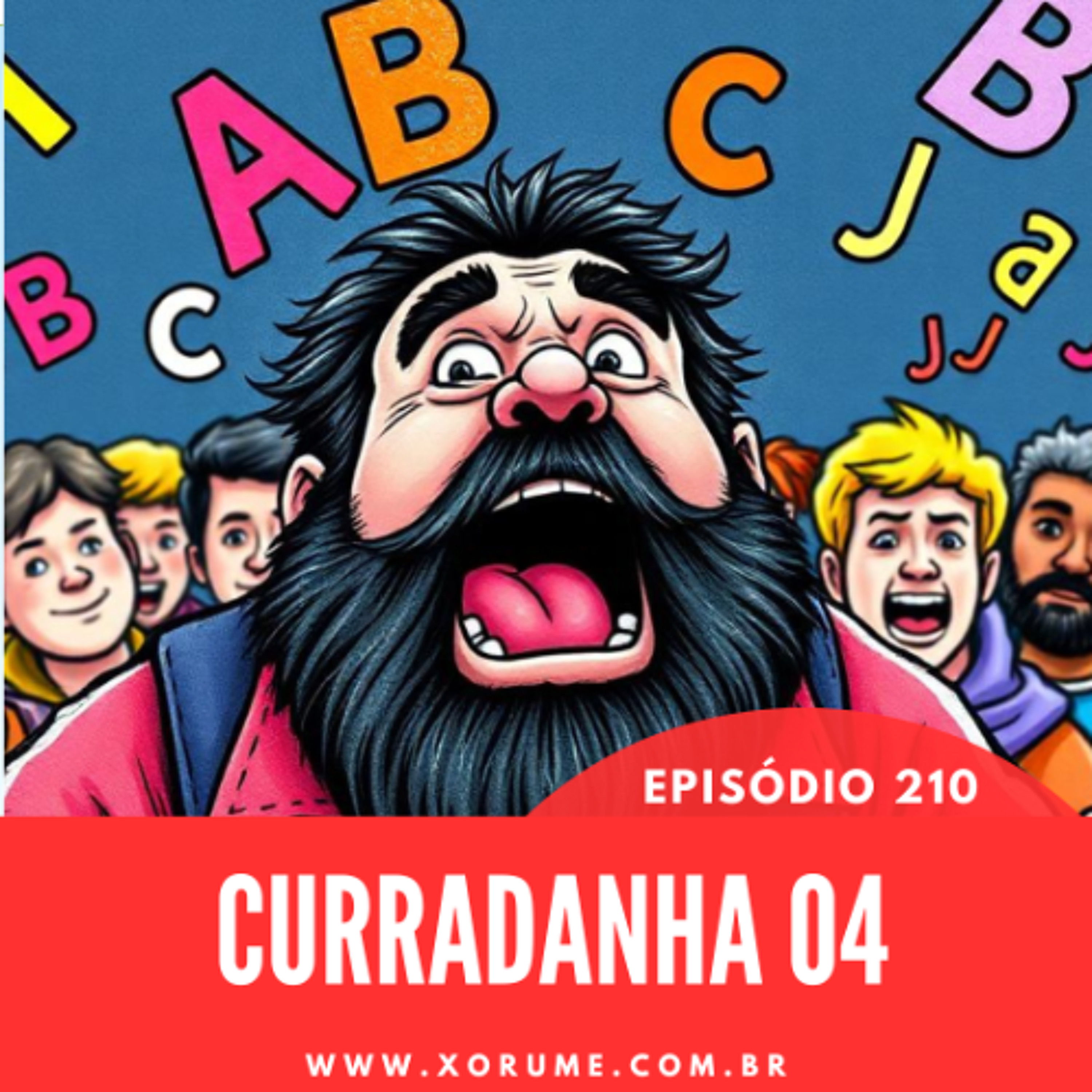 210 - EPISÓDIO 210 - CURRADANHA 04 - DESISTIR NUNCA, RETROCEDER JAMAIS
