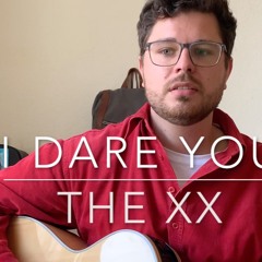 I DARE YOU - THE XX (ROUVEN ACOUSTIC COVER)