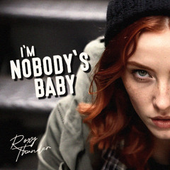 I’m Nobody’s Baby
