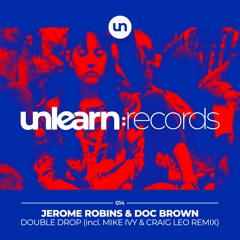 Jerome Robins & Doc Brown // Double Drop (Original Mix)