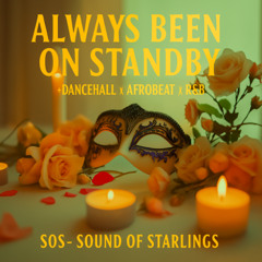 Always Been on Standby(3)  #Dancehall x Afrobeat x R&B