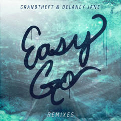 Grandtheft, Delaney Jane - Easy Go (Pham Remix)