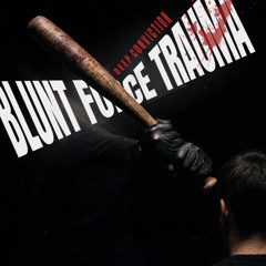 BLUNT FORCE TRAUMA -  [FREE DOWNLOAD]