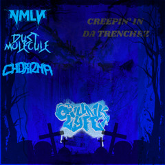 CREEPIN IN DA TRENCHES (CHORIZMA VIP) [FREE @ 500]