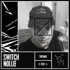 tiotmix012 - switch nollie
