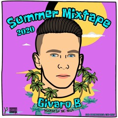 GIVARO B SUMMER MIXTAPE 2020 (Hosted By Mc Nash)