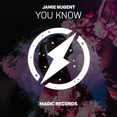 Jamie Nugent - You Know (Magic Free Release)