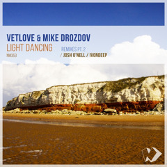 VetLove & Mike Drozdov - Light Dancing (IVONDEEP Remix)