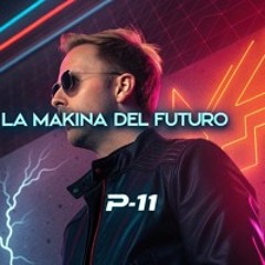 La makina del futuro (P-11)