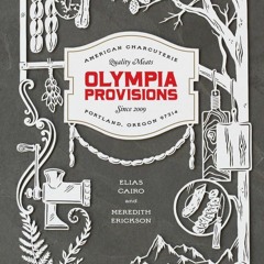 (⚡READ⚡) Olympia Provisions: Cured Meats and Tales from an American Charcuterie