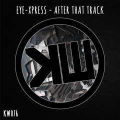 Eye-Xpress - After That Track (Original Mix)