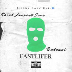 Balenci x Saint Laurent Sour - FASTLIFER