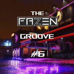 THE FAZEN GROOVE #6