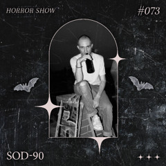 𝑯𝑶𝑹𝑹𝑶𝑹 𝑺𝑯𝑶𝑾 #73 SOD-90