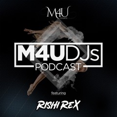 M4U DJs Podcast - September 2021 ft. DJ Rishi Rex