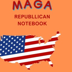 ❤pdf MAGA NOTEBOOK FOR REPUBLICANS: MAGA JOURNAL FOR REBUBLICANS