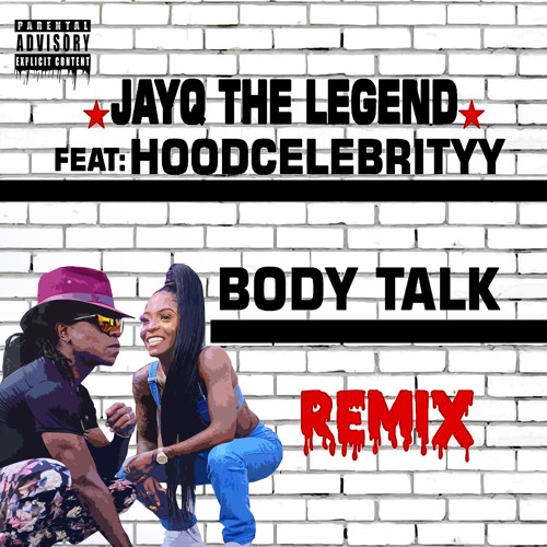 JayQ The Legend Body Talk (feat. HoodCelebrityy) [Radio Remix]