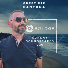 Sunday Soundscapes 026 - Guest Mix CANTONA